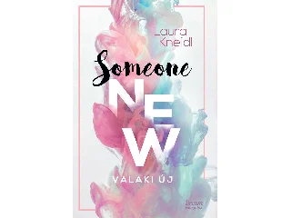 KNEIDL, LAURA: SOMEONE NEW - VALAKI ÚJ