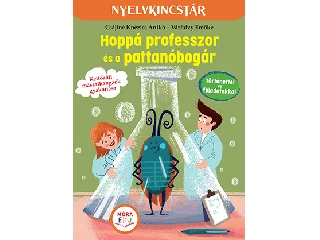 KNÉZICS ANIKÓ-VÁRFALVY EMŐKE: HOPPÁ PROFESSZOR ÉS A PATTANÓBOGÁR