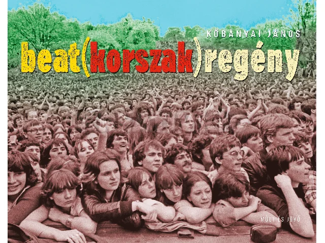 KÖBÁNYAI JÁNOS: BEAT(KORSZAK)REGÉNY