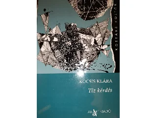 KOCSIS KLÁRA: TÍZ KÉRDÉS - KORTÁRS KÖLTŐK