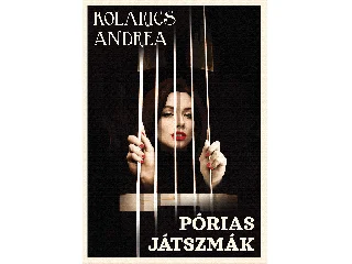 KOLARICS ANDREA: PÓRIAS JÁTSZMÁK