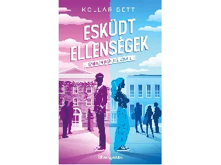 KOLLÁR BETTI: ESKÜDT ELLENSÉGEK - SZERELEM ELSŐ UTÁLATRA 1. (ÉLDEKORÁLT)