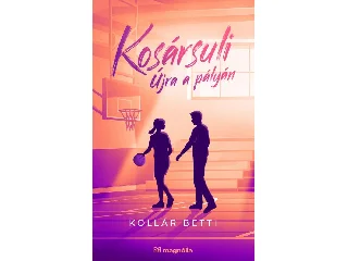 KOLLÁR BETTI: KOSÁRSULI - ÚJRA A PÁLYÁN