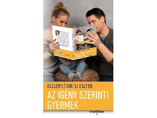 KOLLERNÉ GINTLI ESZTER: AZ IGÉNY SZERINTI GYERMEK