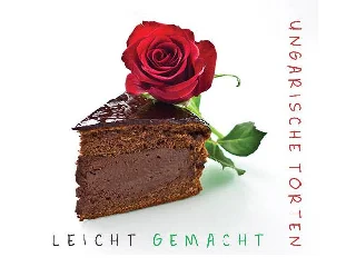 KOLOZSVÁRI ILDIKÓ ÉS HAJNI ISTVÁN: UNGARISCHE TORTEN LEICHT GEMACHT