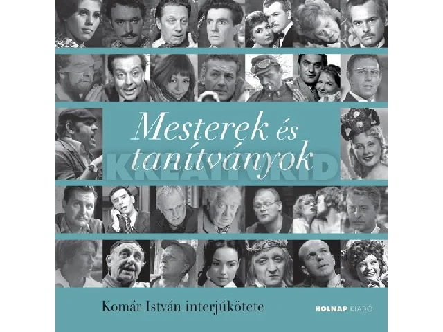 KOMÁR ISTVÁN: MESTEREK ÉS TANÍTVÁNYOK
