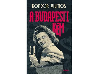 KONDOR VILMOS: A BUDAPESTI KÉM