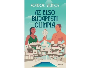KONDOR VILMOS: AZ ELSŐ BUDAPESTI OLIMPIA
