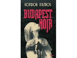 KONDOR VILMOS: BUDAPEST NOIR