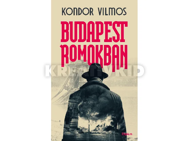 KONDOR VILMOS: BUDAPEST ROMOKBAN
