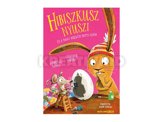 KÖNIG, ANDREAS: HIBISZKUSZ NYUSZI ÉS A NAGY HÚSVÉTI PÖTTY-ÖZÖN