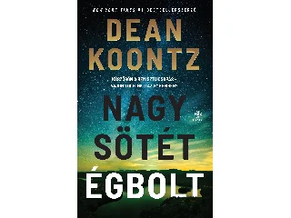 KOONTZ, DEAN: NAGY, SÖTÉT ÉGBOLT