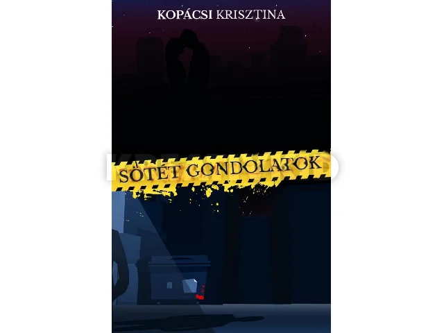 KOPÁCSI KRISZTINA: SÖTÉT GONDOLATOK