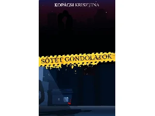 KOPÁCSI KRISZTINA: SÖTÉT GONDOLATOK