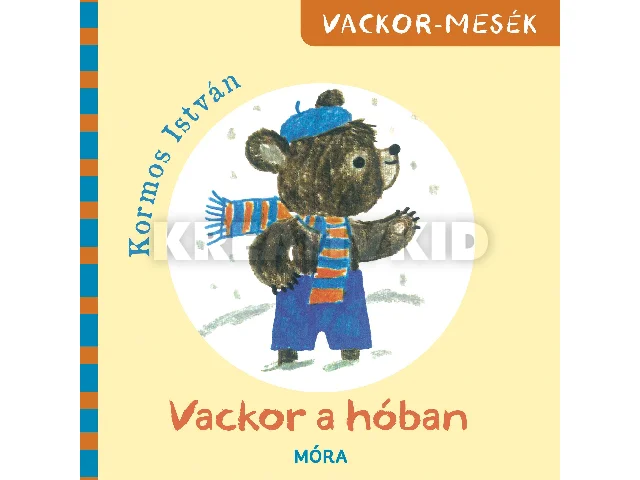 KORMOS ISTVÁN: VACKOR A HÓBAN - VACKOR-MESÉK