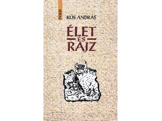 KÓS ANDRÁS: ÉLET ÉS RAJZ