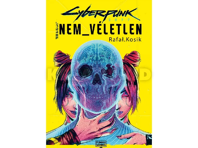 KOSIK, RAFAL: CYBERPUNK 2077: NEM VÉLETLEN