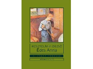 KOSZTOLÁNYI DEZSŐ: ÉDES ANNA - IFJÚSÁGI KÖNYVEK