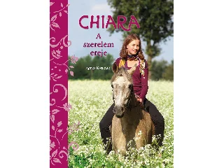 KOTTMANN, AGNES: CHIARA - A SZERELEM EREJE