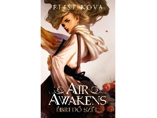 KOVA, ELISE: AIR AWAKENS  ÉBREDŐ SZÉL