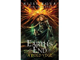 KOVA, ELISE: EARTH'S END - A FÖLD VÉGE