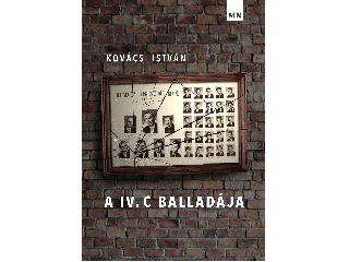 KOVÁCS ISTVÁN: A IV. C BALLADÁJA