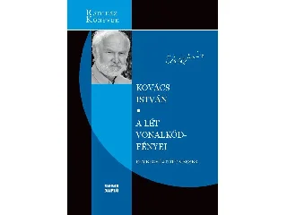 KOVÁCS ISTVÁN: A LÉT VONALKÓD-FÉNYEI - EGYBEGYŰJTÖTT VERSEK
