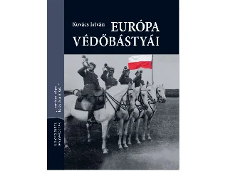 KOVÁCS ISTVÁN: EURÓPA VÉDŐBÁSTYÁI