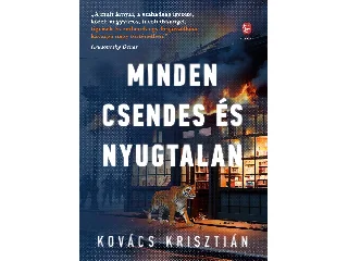 KOVÁCS KRISZTIÁN: MINDEN CSENDES ÉS NYUGTALAN