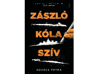 KOVÁCS PETRA: ZÁSZLÓ, KÓLA, SZÍV