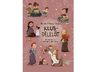 KOVÁCS-MIHÓCZA ORSOLYA: KLUBDÉLELŐTT