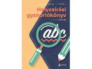 KOVÁCSNÉ SZEPPELFELD ERZSÉBET-DR. VÉKONY: HELYESÍRÁSI GYAKORLÓKÖNYV 9-12. ÉVFOLYAM 2024-TŐL ÉRVÉNYES
