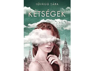 KŐVÁGÓ SÁRA: KÉTSÉGEK