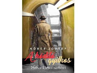 KÖVES JÓZSEF: A HÓDÍTÓ GYILKOS - HEKUS DÖNCI SZÖKÉSEI