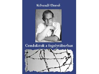 KÖVESDI DEZSŐ: GONDOLATOK A FOGOLYTÁBORBAN