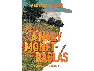 K'OWES, MARYSOL: A NAGY MONET-RABLÁS