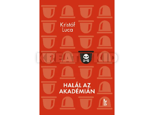 KRISTÓF LUCA: HALÁL AZ AKADÉMIÁN