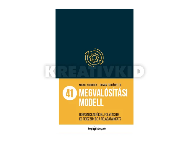 KROGERUS, MIKAEL - TSCHAPPER, ROMAN: 41 MEGVALÓSÍTÁSI MODELL