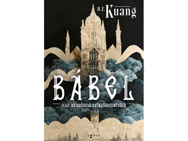 KUANG, R. F.: BÁBEL - AVAGY AZ ERŐSZAK SZÜKSÉGSZERŰSÉGE