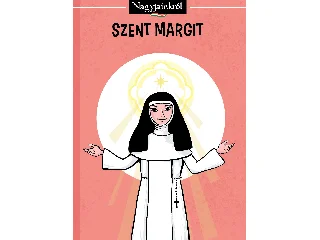KUDELÁSZ NÓBEL: SZENT MARGIT - NAGYJAINKRÓL