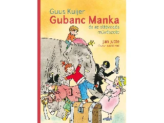 KUIJER, GUUS: GUBANC MANKA ÉS AZ ELTÉVEDÉS MŰVÉSZETE