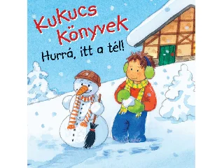 KUKUCS KÖNYVEK - HURRÁ, ITT A TÉL
