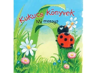 KUKUCS KÖNYVEK - MI MOZOG?