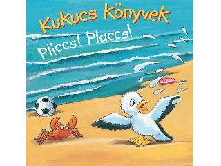 KUKUCS KÖNYVEK - PLICCS! PLACCS!