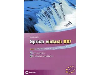 KULCSÁR PÉTER: SPRICH EINFACH B2! - NÉMET SZÓBELI ÉRETTSÉGIRE ÉS NYELVVIZSGÁRA