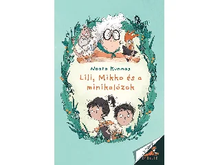 KUNNAS, NOORA: LILI, MIKKO ÉS A MINIKALÓZOK