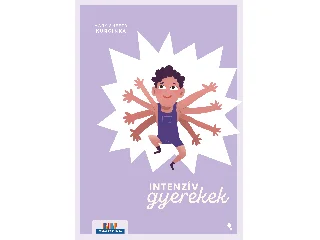 KURCINKA, MARY SHEEDY ED.D: INTENZÍV GYEREKEK