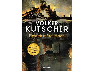KUTSCHER, VOLKER: ELESTEK MÁRCIUSBAN
