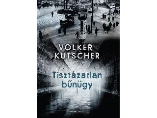 KUTSCHER, VOLKER: TISZTÁZATLAN BŰNÜGY