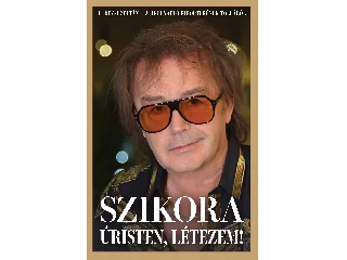 L. DÉZSI ZOLTÁN: SZIKORA - ÚRISTEN, LÉTEZEM!